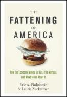 The Fattening of America di Eric A. Finkelstein, Laurie Zuckerman edito da John Wiley & Sons