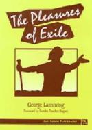 The Pleasures of Exile di George Lamming edito da UNIV OF MICHIGAN PR