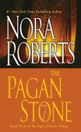 The Pagan Stone di Nora Roberts edito da JOVE