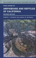 Field Guide To Amphibians And Reptiles Of California di Robert C. Stebbins, Samuel M. McGinnis edito da University Of California Press