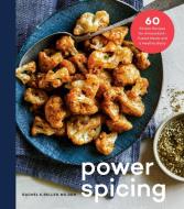 Power Spicing: 60 Simple Recipes for Antioxidant-Fueled Meals and a Healthy Body: A Cookbook di Rachel Beller edito da POTTER CLARKSON N