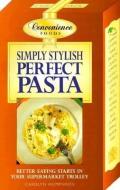 Simply Stylish Perfect Pasta di Carolyn Humphreys edito da FOULSHAM
