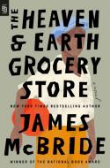 The Heaven & Earth Grocery Store di James McBride edito da Penguin LCC US