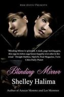 Blinding Mirror di Shelley Halima edito da Indie Gypsy Productions