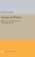 Access to Power di Joan M. Nelson edito da Princeton University Press