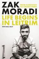 Life Begins In Leitrim di Zak Moradi edito da Gill