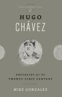 Hugo Chavez di Mike Gonzalez edito da Pluto Press