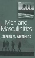 Men and Masculinities di Stephen Whitehead edito da Polity Press