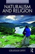 Naturalism and Religion di Graham Oppy edito da Taylor & Francis Inc