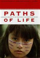 Paths of Life: American Indians of the Southwest and Northern Mexico di Sheridan edito da UNIV OF ARIZONA PR