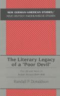 The Literary Legacy of a «Poor Devil» di Randall P. Donaldson edito da Lang, Peter