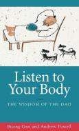 Listen to Your Body: The Wisdom of the DAO di Bisong Guo, Andrew Powell edito da UNIV OF HAWAII PR