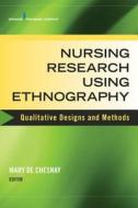 Nursing Research Using Ethnography: Qualitative Designs and Methods in Nursing edito da Springer Publishing Company