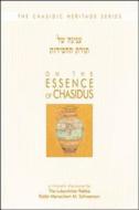 On the Essence of Chasidus: A Chasidic Discourse by Rabbi Menachem M Schneerson, the Lubavitcher Rebbe di Menachem M. Schneerson edito da Merkos L'Inyonei Chinuch