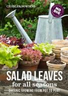 Salad Leaves for All Seasons di Charles Dowding edito da Green Books