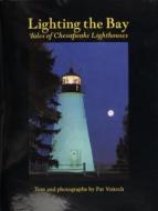 Lighting the Bay di Pat Vojtech edito da Schiffer Publishing Ltd