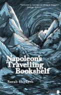 Napoleon's Travelling Bookshelf di Sarah Hesketh edito da Penned in the Margins