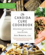 The Candida Cure Cookbook di Ann (Ann Boroch) Boroch edito da Quintessential Healing