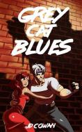 Grey Cat Blues di J. D. Cowan edito da John-David Cowan