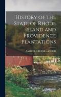 History of the State of Rhode Island and Providence Plantations di Samuel Greene Arnold edito da LEGARE STREET PR