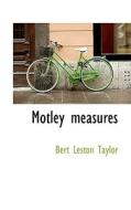 Motley Measures di Taylor edito da Bibliolife