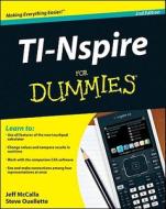 TI-Nspire For Dummies di Jeff McCalla, Steve Ouellette edito da John Wiley & Sons Inc