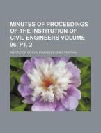 Minutes of Proceedings of the Institution of Civil Engineers Volume 96, PT. 2 di Institution Of Civil Engineers edito da Rarebooksclub.com