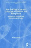 Eye Tracking In Second Language Acquisition And Bilingualism di Aline Godfroid edito da Taylor & Francis Ltd