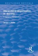 Hierarchical Organization in Society di James A Pooler edito da Taylor & Francis Ltd