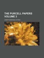 The Purcell Papers Volume 3 di Joseph Sheridan Le Fanu edito da Rarebooksclub.com