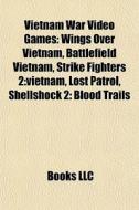 Vietnam War Video Games: Wings Over Viet di Books Llc edito da Books LLC, Wiki Series