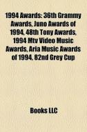 1994 Awards: 36th Grammy Awards, Juno Aw di Books Llc edito da Books LLC, Wiki Series