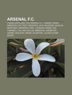 Arsenal F.c.: Fodboldspillere Fra Arsena di Kilde Wikipedia edito da Books LLC, Wiki Series