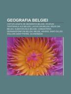 Geografia Belgiei: Cioturi Legate De Geo di Surs Wikipedia edito da Books LLC, Wiki Series