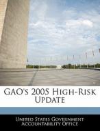 Gao\'s 2005 High-risk Update edito da Bibliogov