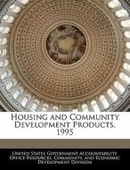 Housing And Community Development Products, 1995 edito da Bibliogov