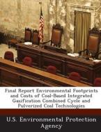 Final Report Environmental Footprints And Costs Of Coal-based Integrated Gasification Combined Cycle And Pulverized Coal Technologies edito da Bibliogov
