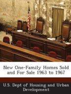 New One-family Homes Sold And For Sale 1963 To 1967 edito da Bibliogov