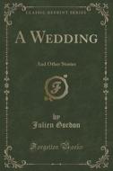 A Wedding di Julien Gordon edito da Forgotten Books