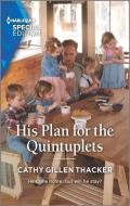His Plan for the Quintuplets di Cathy Gillen Thacker edito da HARLEQUIN SALES CORP