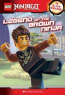 Legend of the Brown Ninja (LEGO Ninjago: Chapter Book) di Meredith Rusu edito da Scholastic Inc.