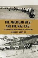 The American West and the Nazi East di C. Kakel edito da Palgrave Macmillan UK