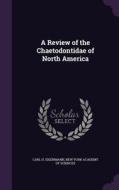 A Review Of The Chaetodontidae Of North America di Carl H Eigenmann edito da Palala Press