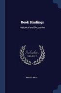 Book Bindings: Historical and Decorative di Maggs Bros edito da CHIZINE PUBN