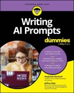 Writing AI Prompts for Dummies di Jeffrey G. Allen, Stephanie Diamond edito da FOR DUMMIES