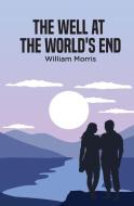 The Well at the World's End di William Morris edito da Christa Frost