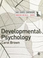 Developmental Psychology di Carol Brown edito da SAGE PUBN