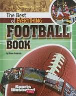 The Best of Everything Football Book di Shane Frederick edito da Capstone