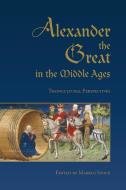 Alexander the Great in the Middle Ages edito da University of Toronto Press