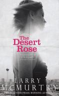 The Desert Rose di Larry McMurtry edito da Pan Macmillan